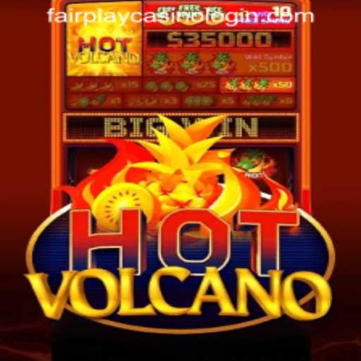Exploring the Thrills of HotVolcano at FAIRPLAY CASINO LOGIN